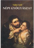 Vajkai Aurél - Népi gyógyászat