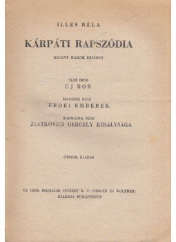 Illés Béla - Kárpáti rapszódia Illés Béla - Kárpáti rapszódia, Budapest 1949 antikvár könyv