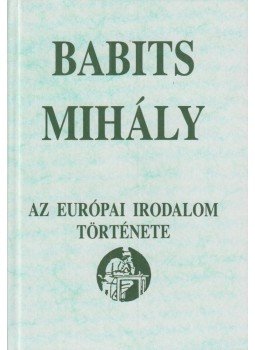 Babits Mihály - Az európai irodalom története Babits Mihály - Az európai irodalom története, Budapest 0 antikvár könyv