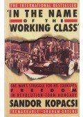 Kopácsi Sándor - In the Name of the Working Class