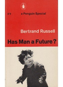Bertrand Russell - Has Man a Future? Bertrand Russell - Has Man a Future?, Harmondsworth 1961 antikvár könyv