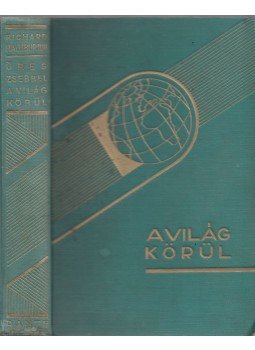 Halliburton, Richard - Üres zsebbel a világ körül Halliburton, Richard - Üres zsebbel a világ körül, Budapest 1931 antikvár könyv
