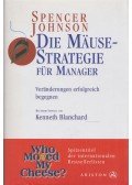 Spencer Johnson - Die Mäusestrategie für Manager