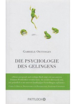 Gabriele Oettingen - Die Psychologie des Gelingens Gabriele Oettingen - Die Psychologie des Gelingens, München 2015 antikvár könyv