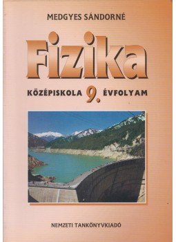 Medgyes Sándorné - Fizika 9. Medgyes Sándorné - Fizika 9., Budapest 2007 antikvár könyv