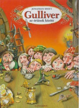 Jonathan Swift, Viktor Shatunov - Gulliver az óriások között Jonathan Swift, Viktor Shatunov - Gulliver az óriások között, Pécs 2007 antikvár könyv