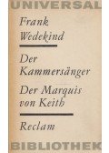 Frank Wedekind - Der Kammersänger / Der Marquis von Keith