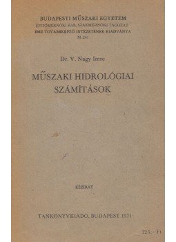 Dr. V. Nagy Imre - Műszaki hidrológiai számítások, Budapest 1971 antikvár könyv