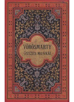 Vörösmarty Mihály - Vörösmarty összes munkái V. Vörösmarty Mihály - Vörösmarty összes munkái V., Budapest 1885 antikvár könyv