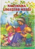 Petőfi Sándor,Móra Ferenc - Nagymama legszebb meséi