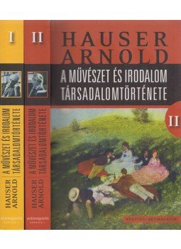Hauser Arnold - A művészet és az irodalom társadalomtörténete I-II., Budapest 2011 antikvár könyv