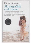Elena Ferrante - Aki megszökik és aki marad