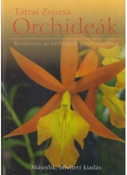 Tátrai Zsuzsa - Orchideák (aláírt) Tátrai Zsuzsa - Orchideák (aláírt), Budapest 2006 antikvár könyv