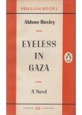 Huxley, Aldous Leonard - Eyeless in Gaza