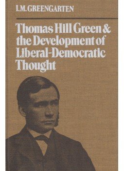 I. M. Greengarten - Thomas Hill Green and the Development of Liberal-Democratic Thought, Toronto 1981 antikvár könyv