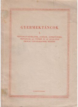Sz. Szentpál Mária - Gyermektáncok I., Budapest 1964 antikvár könyv