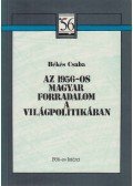 Békés Csaba - Az 1956-os magyar forradalom a világpolitikában