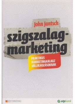 John Jantsch - Szigszalagmarketing John Jantsch - Szigszalagmarketing, Budapest 2010 antikvár könyv