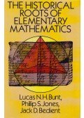 Lucas N. H. Bunt,Phillip S. Jones,Jack D. Bedient - The Historical Roots of Elementary Mathematics