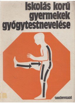 Nyíri János (szerk.) - Iskolás korú gyermekek gyógytestnevelése, Budapest 1975 antikvár könyv