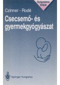 Czinner Antal,Rodé Magda - Csecsemő- és gyermekgyógyászat
