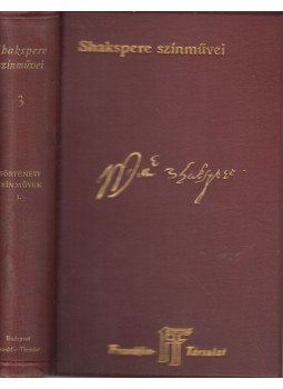 William Shakespeare - Shakespere történeti szinművei I. kötet, Budapest 1902 antikvár könyv