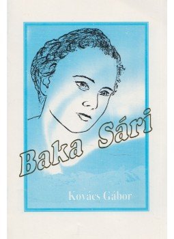 Kovács Gábor - Baka Sári (dedikált) Kovács Gábor - Baka Sári (dedikált), 1996 antikvár könyv