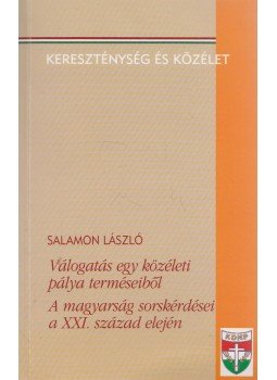 Salamon László - Válogatás egy közéleti pálya terméseiből/A magyarság sorskérdései a XXI. század elején (dedikált),  0 antikvár könyv