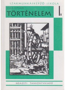 Filla István - Történelem I. Filla István - Történelem I., Budapest 1995 antikvár könyv