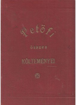 Petőfi Sándor - Petőfi Sándor összes költeményei Petőfi Sándor - Petőfi Sándor összes költeményei, Budapest 0 antikvár könyv