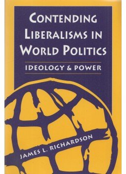 James L. Richardson - Contending Liberalisms in World Politics, London 2001 antikvár könyv