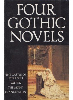 Horace Walpole, William Beckford, Matthew Lewis, Mary Shelley - Four Gothic Novels Horace Walpole, William Beckford, Matthew Lewis, Mary Shelley - Four Gothic Novels, Oxford 1994 antikvár könyv