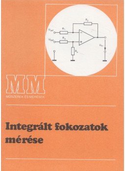 Borbély Endre - Integrált fokozatok mérése Borbély Endre - Integrált fokozatok mérése, Budapest 1995 antikvár könyv