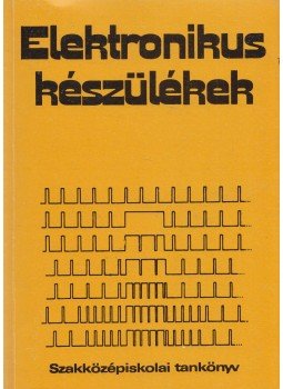 Pintér István, Klatsmányi Béla - Elektronikus készülékek, Budapest 1995 antikvár könyv