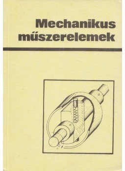 Király Ottó - Mechanikus műszerelemek Király Ottó - Mechanikus műszerelemek, Budapest 1994 antikvár könyv