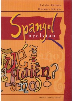 Horányi Mátyás, Faluba Kálmán - Spanyol nyelvtan Horányi Mátyás, Faluba Kálmán - Spanyol nyelvtan, Budapest 2010 antikvár könyv