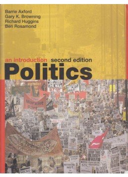 Barrie Axford, Gary K. Browning, Richard Huggins, Ben Rosamond - Politics: an introduction Barrie Axford, Gary K. Browning, Richard Huggins, Ben Rosamond - Politics: an introduction, London 2002 antikvár könyv