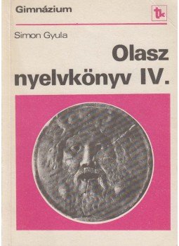 Simon Gyula - Olasz nyelvkönyv a gimnázium IV. osztálya számára, Budapest 1991 antikvár könyv