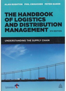Alan Rushton, Phil Croucher, Peter Baker - The Handbook of Logistics and Distribution Management Alan Rushton, Phil Croucher, Peter Baker - The Handbook of Logistics and Distribution Management, London 2014 antikvár könyv