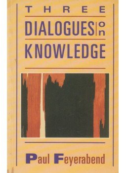 Paul Karl Feyerabend - Three Dialogues on Knowledge Paul Karl Feyerabend - Three Dialogues on Knowledge, Cambridge 1991 antikvár könyv