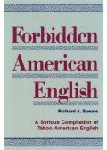 Spears, Richard A. - Forbidden American English