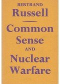 Bertrand Russell - Common Sense and Nuclear Warfare