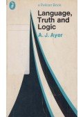 Alfred Jules Ayer - Language, Truth and Logic