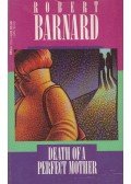 Barnard, Robert - Death of a Perfect Mother