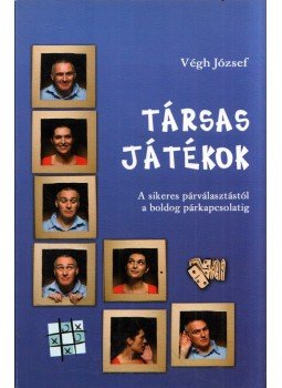 Végh József - Társas játékok (aláírt) Végh József - Társas játékok (aláírt), Budaörs 2010 antikvár könyv