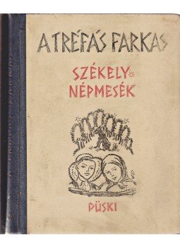 Bágyi János, Bözödi György (gyüjt.) - A tréfás farkas Bágyi János, Bözödi György (gyüjt.) - A tréfás farkas, Budapest 1942 antikvár könyv