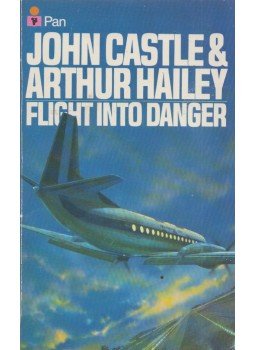 Castle, John, Hailey, Arthur - Flight into Danger Castle, John, Hailey, Arthur - Flight into Danger, London 1979 antikvár könyv