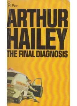 Hailey, Arthur - The Final Diagnosis Hailey, Arthur - The Final Diagnosis, London 1979 antikvár könyv