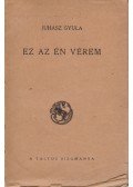 Juhász Gyula - Ez az én vérem