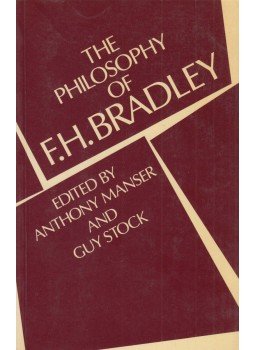 Anthony Richards Manser, Guy Stock - The Philosophy of F. H. Bradley Anthony Richards Manser, Guy Stock - The Philosophy of F. H. Bradley, Oxford 1986 antikvár könyv